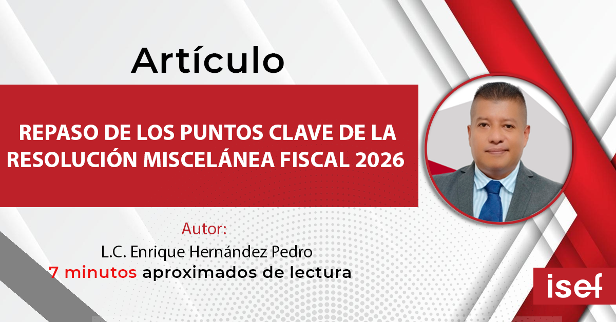 REPASO DE LOS PUNTOS CLAVE DE LA RESOLUCIÓN MISCELÁNEA FISCAL 2026